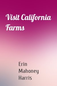Visit California Farms