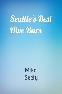 Seattle's Best Dive Bars