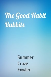 The Good Habit Rabbits