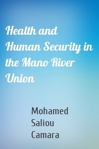 Health and Human Security in the Mano River Union