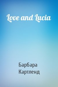Love and Lucia