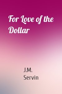For Love of the Dollar