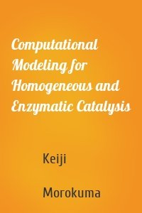 Computational Modeling for Homogeneous and Enzymatic Catalysis