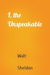 I, the Unspeakable