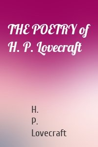 THE POETRY of H. P. Lovecraft