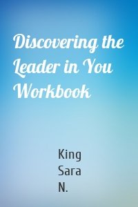 Discovering the Leader in You Workbook