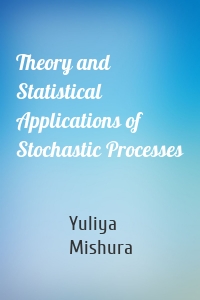 Theory and Statistical Applications of Stochastic Processes