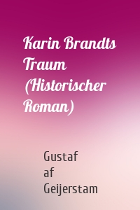 Karin Brandts Traum (Historischer Roman)