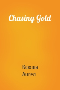 Chasing Gold