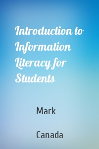 Introduction to Information Literacy for Students