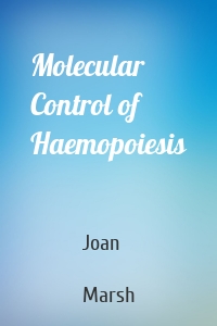 Molecular Control of Haemopoiesis