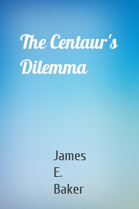 The Centaur's Dilemma