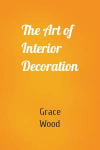 The Art of Interior Decoration