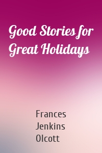 Good Stories for Great Holidays