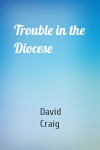 Trouble in the Diocese