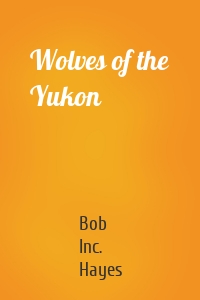 Wolves of the Yukon