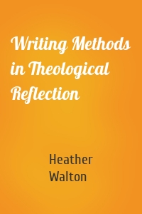 Writing Methods in Theological Reflection