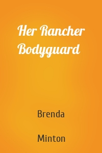 Her Rancher Bodyguard