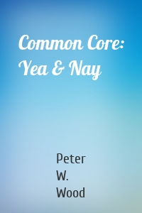 Common Core: Yea & Nay