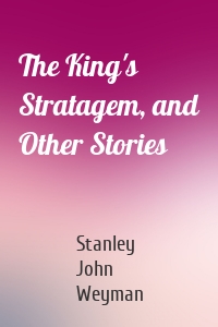 The King's Stratagem, and Other Stories