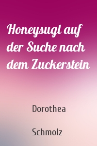 Honeysugl auf der Suche nach dem Zuckerstein