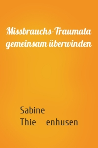 Missbrauchs-Traumata gemeinsam überwinden