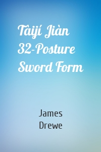 Tàijí Jiàn 32-Posture Sword Form