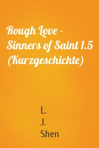 Rough Love - Sinners of Saint 1.5 (Kurzgeschichte)