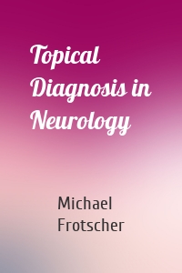 Topical Diagnosis in Neurology