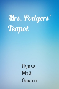 Mrs. Podgers' Teapot