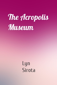 The Acropolis Museum