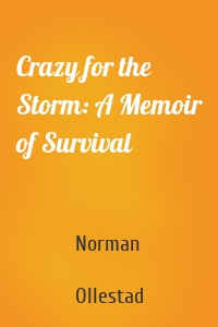 Crazy for the Storm: A Memoir of Survival