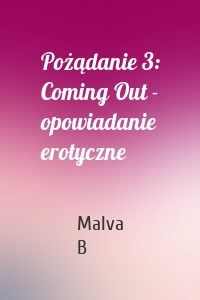 Pożądanie 3: Coming Out - opowiadanie erotyczne