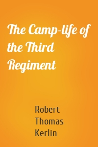The Camp-life of the Third Regiment