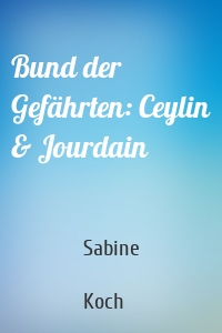 Bund der Gefährten: Ceylin & Jourdain