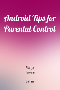 Android Tips for Parental Control