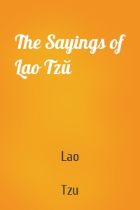 The Sayings of Lao Tzŭ