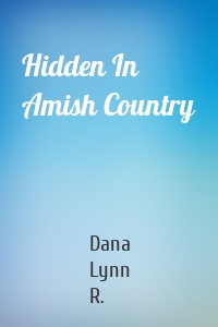 Hidden In Amish Country