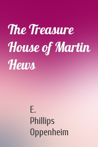 The Treasure House of Martin Hews
