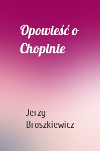 Opowieść o Chopinie