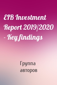 EIB Investment Report 2019/2020 - Key findings