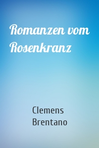 Romanzen vom Rosenkranz