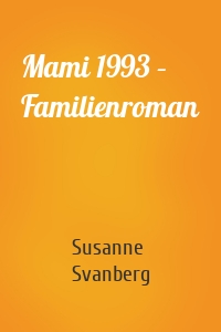 Mami 1993 – Familienroman