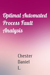 Optimal Automated Process Fault Analysis