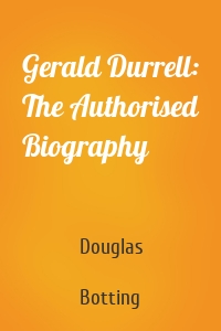 Gerald Durrell: The Authorised Biography