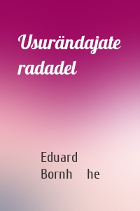 Usurändajate radadel