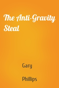 The Anti-Gravity Steal