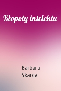 Kłopoty intelektu