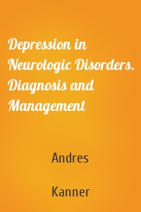 Depression in Neurologic Disorders. Diagnosis and Management