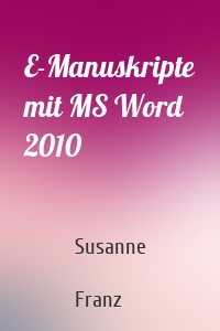 E-Manuskripte mit MS Word 2010